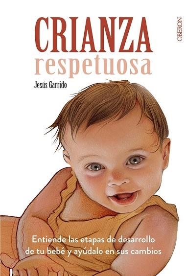 CRIANZA RESPETUOSA | 9788441537958 | GARRIDO, JESÚS | Llibreria Drac - Llibreria d'Olot | Comprar llibres en català i castellà online