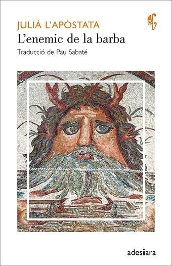 ENEMIC DE LA BARBA, L' | 9788492405992 | JULIÀ L'APÒSTATA | Llibreria Drac - Llibreria d'Olot | Comprar llibres en català i castellà online