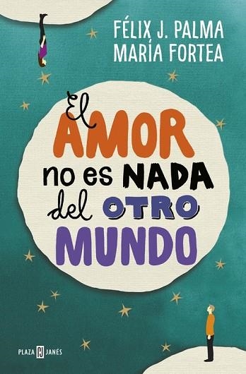 AMOR NO ES NADA DEL OTRO MUNDO, EL | 9788401017056 | PALMA, FELIX J.; FORTEA, MARIA | Llibreria Drac - Llibreria d'Olot | Comprar llibres en català i castellà online