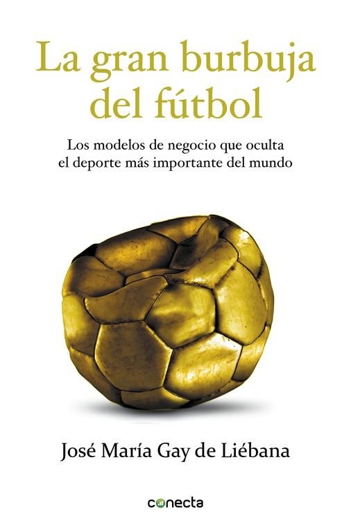 GRAN BURBUJA DEL FÚTBOL, LA | 9788415431572 | GAY DE LIEBANA, JOSE MARIA | Llibreria Drac - Llibreria d'Olot | Comprar llibres en català i castellà online