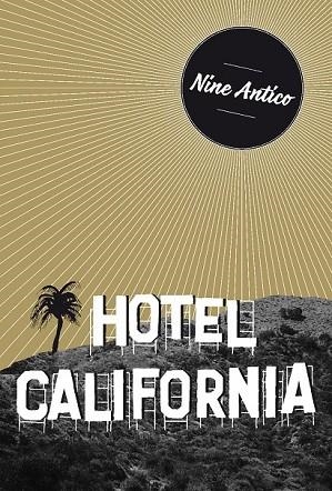 HOTEL CALIFORNIA | 9788494414077 | ANTICO, NINE | Llibreria Drac - Llibreria d'Olot | Comprar llibres en català i castellà online