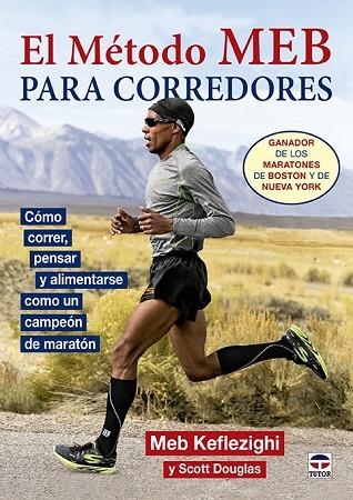 MÉTODO MEB PARA CORREDORES, EL | 9788416676019 | KEFLEZIGHI, MEB/DOUGLAS, SCOTT | Llibreria Drac - Llibreria d'Olot | Comprar llibres en català i castellà online