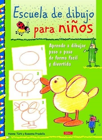 ESCUELA DE DIBUJO PARA NIÑOS | 9788498742404 | TÜRK, HANNE; PRADELLA, ROSANNA | Llibreria Drac - Llibreria d'Olot | Comprar llibres en català i castellà online