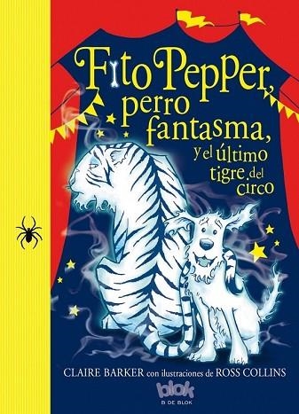 FITO PEPPER Y EL ÚLTIMO TIGRE DEL CIRCO | 9788416075867 | BARKER ; COLLINS | Llibreria Drac - Llibreria d'Olot | Comprar llibres en català i castellà online