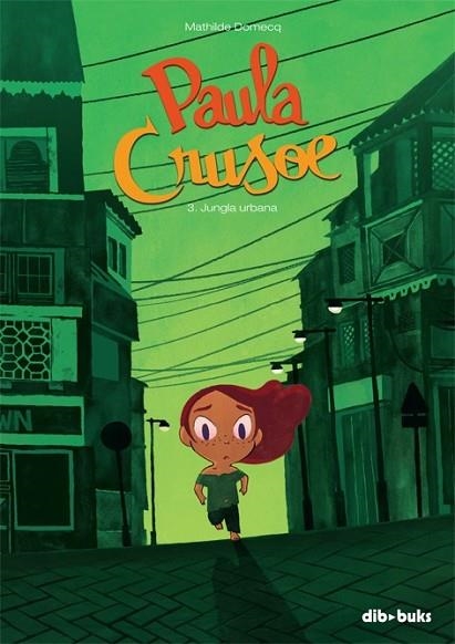 PAULA CRUSOE 3. JUNGLA URBANA | 9788416507207 | DOMECQ, MATHILDE | Llibreria Drac - Llibreria d'Olot | Comprar llibres en català i castellà online