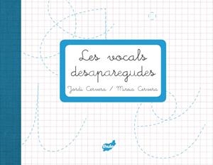 VOCALS DESAPAREGUDES, LES | 9788415357223 | CERVERA, JORDI; CERVERA, MIREIA | Llibreria Drac - Llibreria d'Olot | Comprar llibres en català i castellà online