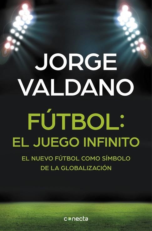 FÚTBOL: EL JUEGO INFINITO | 9788416029648 | VALDANO, JORGE | Llibreria Drac - Llibreria d'Olot | Comprar llibres en català i castellà online