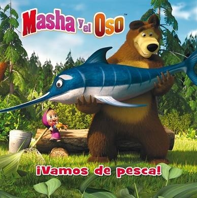 VAMOS DE PESCA! (MASHA Y EL OSO. ÁLBUM ILUSTRADO) | 9788448845995 | AAVV | Llibreria Drac - Llibreria d'Olot | Comprar llibres en català i castellà online