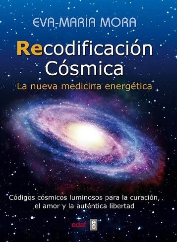 RECODIFICACIÓN CÓSMICA | 9788441436237 | MORA, EVA-MARIA | Llibreria Drac - Librería de Olot | Comprar libros en catalán y castellano online