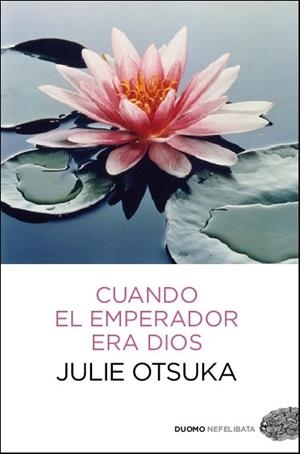 CUANDO EL EMPERADOR ERA DIOS | 9788415355625 | OTSUKA, JULIE  | Llibreria Drac - Llibreria d'Olot | Comprar llibres en català i castellà online