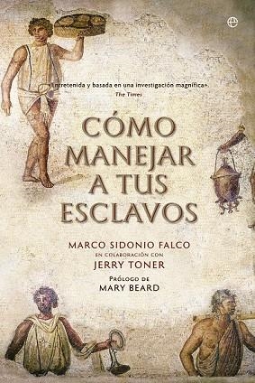 CÓMO MANEJAR A TUS ESCLAVOS | 9788490606803 | SIDONIO, MARCO; TONER, JERRY | Llibreria Drac - Librería de Olot | Comprar libros en catalán y castellano online