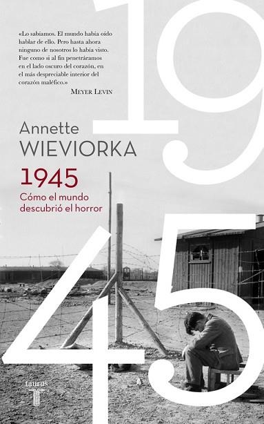 1945. CÓMO EL MUNDO DESCUBRIÓ EL HORROR | 9788430617777 | WIEVIORKA, ANNETTE | Llibreria Drac - Llibreria d'Olot | Comprar llibres en català i castellà online