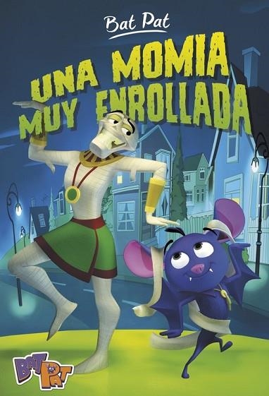 MOMIA MUY ENROLLADA, UNA (BAT PAT 2) | 9788490435892 | PAVANELLO, ROBERTO | Llibreria Drac - Llibreria d'Olot | Comprar llibres en català i castellà online