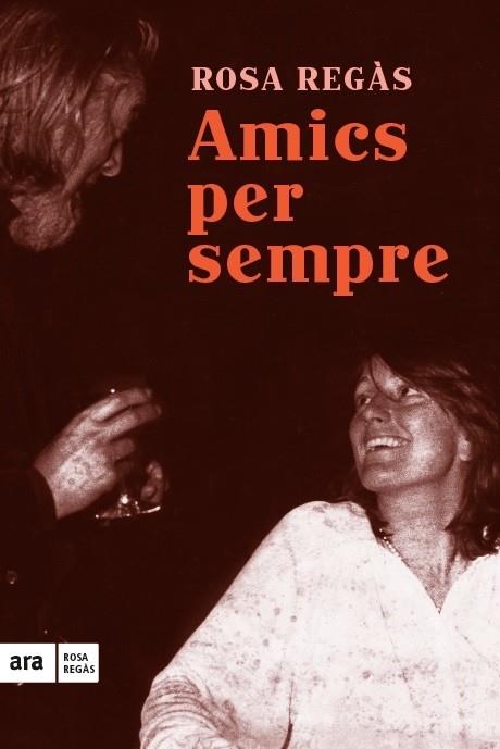 AMICS PER SEMPRE | 9788416154685 | REGÀS, ROSA | Llibreria Drac - Librería de Olot | Comprar libros en catalán y castellano online