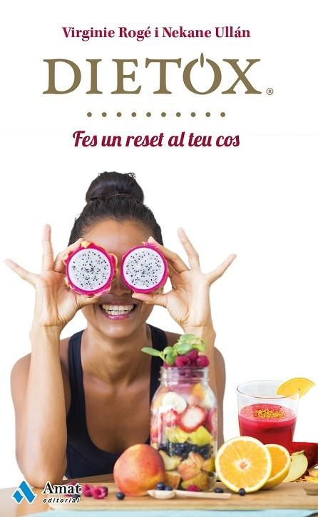 DIETOX. FES UN RESET AL TEU COS | 9788497358453 | ROGÉ, VIRGINIE; ULLÁN, NEKANE | Llibreria Drac - Llibreria d'Olot | Comprar llibres en català i castellà online