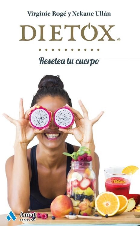 DIETOX. RESETEA TU CUERPO | 9788497358439 | ROGÉ, VIRGINIE; ULLÁN, NEKANE | Llibreria Drac - Llibreria d'Olot | Comprar llibres en català i castellà online