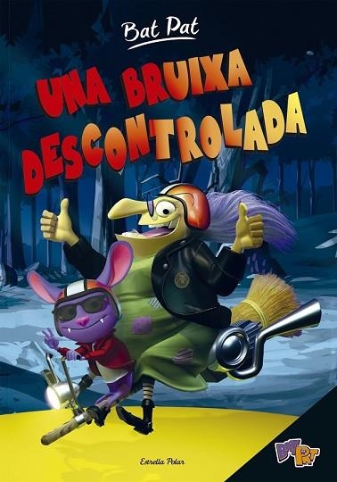 BRUIXA DESCONTROLADA, UNA (BAT PAT 1) | 9788416522453 | PAVANELLO, ROBERTO | Llibreria Drac - Llibreria d'Olot | Comprar llibres en català i castellà online