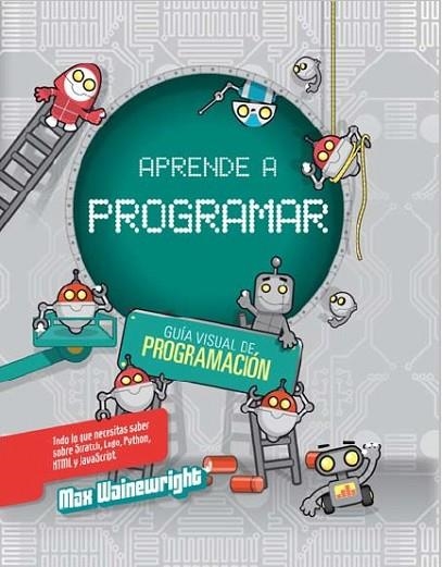 APRENDE A PROGRAMAR | 9788468327013 | WAINEWRIGHT, MAX | Llibreria Drac - Llibreria d'Olot | Comprar llibres en català i castellà online