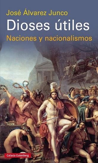 DIOSES ÚTILES | 9788416495443 | ÁLVAREZ JUNCO, JOSÉ | Llibreria Drac - Llibreria d'Olot | Comprar llibres en català i castellà online