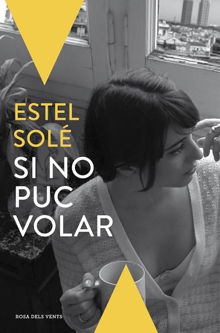 SI NO PUC VOLAR | 9788416430062 | SOLE, ESTEL | Llibreria Drac - Librería de Olot | Comprar libros en catalán y castellano online