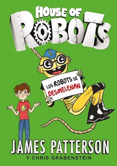 ROBOTS SE DESMELENAN, LOS (HOUSE OF ROBOTS 2) | 9788424657895 | PATTERSON, JAMES; GRABENSTEIN, CHRIS | Llibreria Drac - Llibreria d'Olot | Comprar llibres en català i castellà online