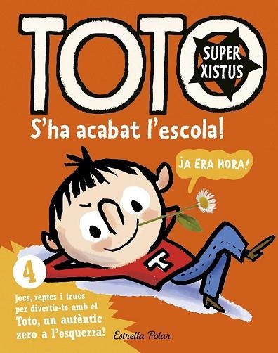 TOTO SUPERXISTUS. S'HA ACABAT L'ESCOLA! | 9788416522309 | BLOCH, SERGE | Llibreria Drac - Librería de Olot | Comprar libros en catalán y castellano online