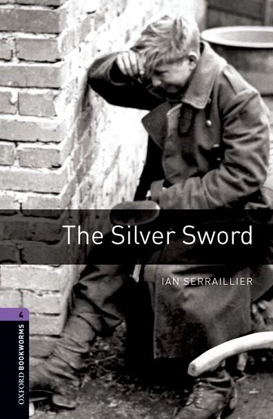 THE SILVER SWORD ED. 08 (OXFORD BOOKWORMS STAGE 4) | 9780194791854 | SERRAILLIER, IAN | Llibreria Drac - Llibreria d'Olot | Comprar llibres en català i castellà online