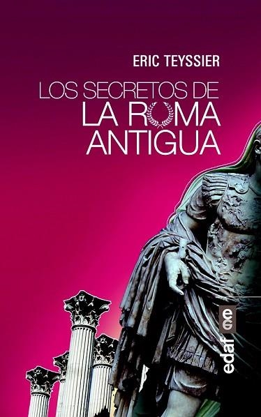 SECRETOS DE LA ROMA ANTIGUA, LOS | 9788441436565 | TEYSSIER, ERIC | Llibreria Drac - Llibreria d'Olot | Comprar llibres en català i castellà online