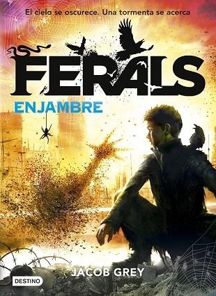 FERALS. ENJAMBRE (FERALS 2) | 9788408155232 | GREY, JACOB | Llibreria Drac - Llibreria d'Olot | Comprar llibres en català i castellà online