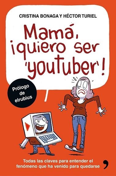 MAMÁ QUIERO SER YOUTUBER | 9788499985527 | TURIEL, HECTOR; BONAGA, CRISTINA | Llibreria Drac - Llibreria d'Olot | Comprar llibres en català i castellà online