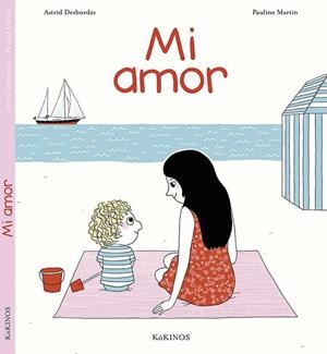 MI AMOR | 9788416126521 | DESBORDES, ASTRID | Llibreria Drac - Llibreria d'Olot | Comprar llibres en català i castellà online