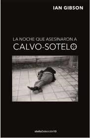 NOCHE QUE ASESINARON A CALVO SOTELO, LA | 9788416541553 | GIBSON, IAN | Llibreria Drac - Llibreria d'Olot | Comprar llibres en català i castellà online