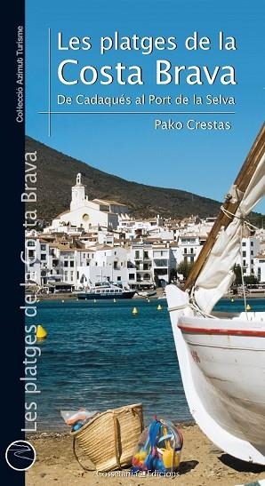 PLATGES DE LA COSTA BRAVA, LES. DE CADAQUÉS AL PORT DE LA SELVA | 9788490344071 | CRESTAS, PAKO | Llibreria Drac - Llibreria d'Olot | Comprar llibres en català i castellà online