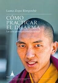 CÓMO PRACTICAR EL DHARMA | 9788496478985 | ZOPA, LAMA | Llibreria Drac - Llibreria d'Olot | Comprar llibres en català i castellà online