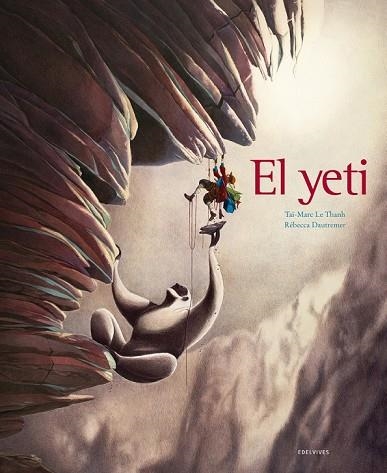 YETI, EL | 9788414002391 | LE THANH, TAÏ- MARC ; DAUTREMER, RÉBECCA | Llibreria Drac - Llibreria d'Olot | Comprar llibres en català i castellà online