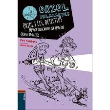 ORIOL I LIS, DETECTIUS. MÈTODE PELACANYES PER RESOLDRE CASOS COMPLEXOS (ORIOL PELACANYES 6) | 9788447930838 | SANTANA, EVA | Llibreria Drac - Librería de Olot | Comprar libros en catalán y castellano online