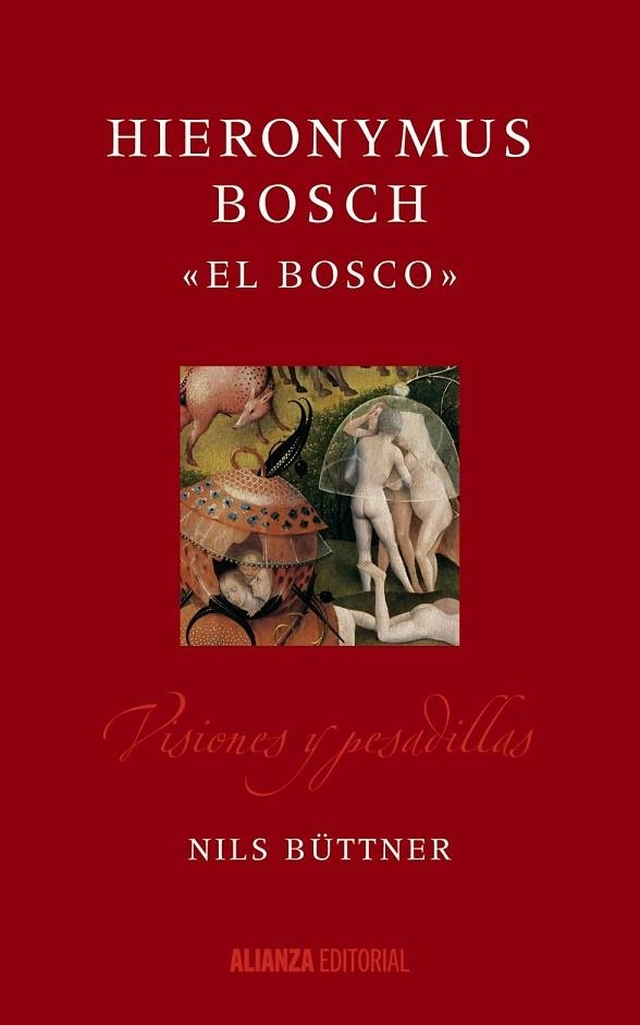 HIERONYMUS BOSCH  "EL BOSCO". VISIONES Y PESADILLAS | 9788491043690 | BÜTTNER, NILS | Llibreria Drac - Llibreria d'Olot | Comprar llibres en català i castellà online