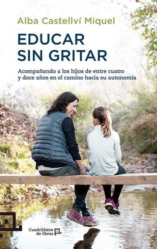 EDUCAR SIN GRITAR (CUADRILATERO DE LIBROS 25) | 9788416012718 | CASTELLVÍ, ALBA | Llibreria Drac - Llibreria d'Olot | Comprar llibres en català i castellà online