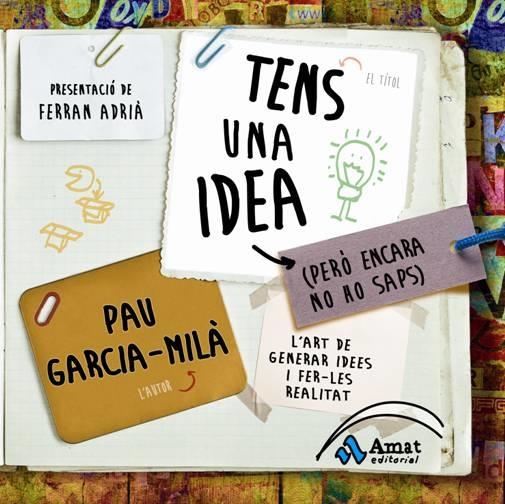 TENS UNA IDEA (PERO ENCARA NO HO SAPS) | 9788497354202 | GARCIA-MILA, PAU | Llibreria Drac - Llibreria d'Olot | Comprar llibres en català i castellà online