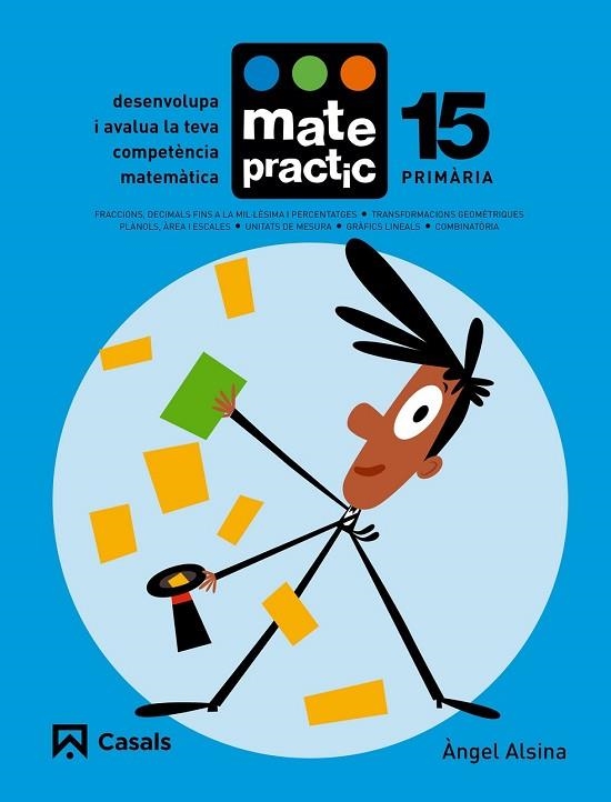 QUADERN MATEPRACTIC 15. PRIMÀRIA | 9788421858486 | ALSINA, ÀNGEL | Llibreria Drac - Llibreria d'Olot | Comprar llibres en català i castellà online