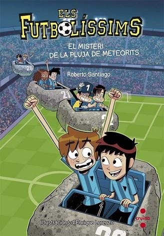 MISTERI DE LA PLUJA DE METEORITS, EL (ELS FUTBOLÍSSIMS 9) | 9788466141154 | SANTIAGO, ROBERTO | Llibreria Drac - Llibreria d'Olot | Comprar llibres en català i castellà online