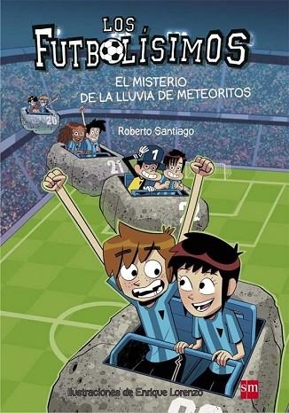 MISTERIO DE LA LLUVIA DE METEORITOS, EL (LOS FUTBOLÍSIMOS 9) | 9788467585803 | SANTIAGO, ROBERTO | Llibreria Drac - Librería de Olot | Comprar libros en catalán y castellano online