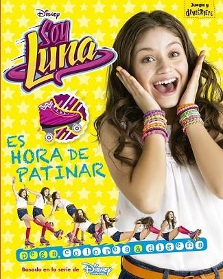 SOY LUNA. ES HORA DE PATINAR | 9788499518220 | DISNEY | Llibreria Drac - Llibreria d'Olot | Comprar llibres en català i castellà online