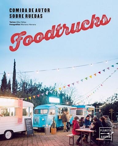 FOODTRUCKS | 9788408157434 | YÁÑEZ, ALBA | Llibreria Drac - Llibreria d'Olot | Comprar llibres en català i castellà online