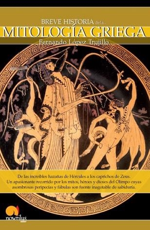 BREVE HISTORIA DE LA MITOLOGÍA GRIEGA | 9788497635479 | LÓPEZ, FERNÁNDO | Llibreria Drac - Llibreria d'Olot | Comprar llibres en català i castellà online