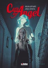 CARA DE ÁNGEL | 9788490943137 | AZPITARTE, KOLDO ; UNZUETA, ÁNGEL | Llibreria Drac - Llibreria d'Olot | Comprar llibres en català i castellà online