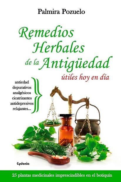 REMEDIOS NATURALES DE LA ANTIGUEDAD UTILES HOY EN DIA | 9788494508417 | POZUELO, PALMIRA | Llibreria Drac - Llibreria d'Olot | Comprar llibres en català i castellà online