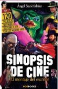 SINOPSIS DE CINE | 9788494554605 | SANCHIDRIÁN, ÁNGEL | Llibreria Drac - Llibreria d'Olot | Comprar llibres en català i castellà online