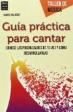 GUIA PRACTICA PARA CANTAR | 9788415256847 | VILLAGAR, ISABEL | Llibreria Drac - Llibreria d'Olot | Comprar llibres en català i castellà online