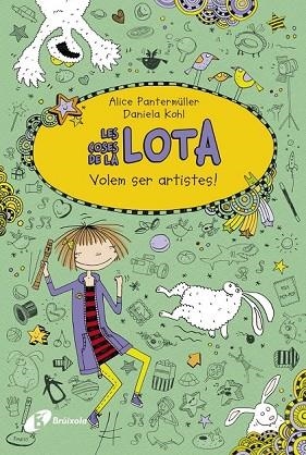 VOLEM SER ARTISTES (LES COSES DE LA LOTA 4) | 9788499066950 | PANTERMÜLLER, ALICE | Llibreria Drac - Llibreria d'Olot | Comprar llibres en català i castellà online